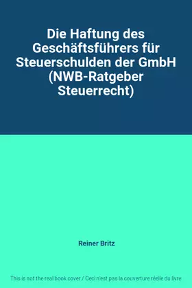 Couverture du produit · Die Haftung des Geschäftsführers für Steuerschulden der GmbH (NWB-Ratgeber Steuerrecht)