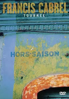 Couverture du produit · Francis Cabrel : Tournée Hors-Saison