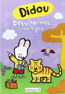 Couverture du produit · Didou-Vol. 10 : Dessine-Moi. Un Tigre