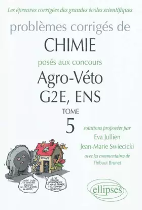 Couverture du produit · Chimie Problèmes Corrrigés Posés aux Concours Agro/Véto & G2e de 2007 a 2010 + 2 Sujets Ens