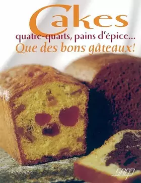 Couverture du produit · Cakes, quatre-quarts, pains d'épice... Que des bons gâteaux !