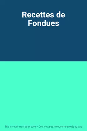 Couverture du produit · Recettes de Fondues
