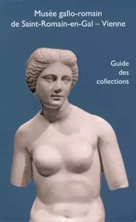 Couverture du produit · Musée gallo-romain de Saint-Romain-en-Gal - Vienne: Guide des collections