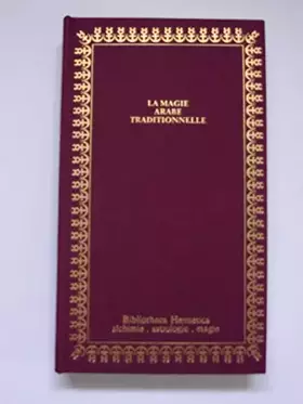 Couverture du produit · La Magie arabe traditionnelle (Bibliotheca hermetica)