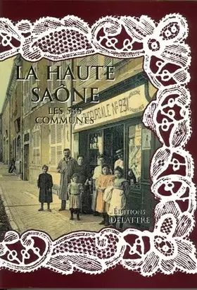 Couverture du produit · La Haute Saone, les 545 Communes