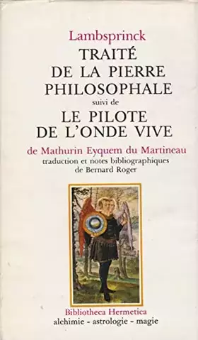 Couverture du produit · Traité de la pierre philosophale suivi de Le Pilote de l' Onde Vive