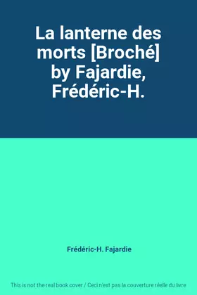 Couverture du produit · La lanterne des morts [Broché] by Fajardie, Frédéric-H.
