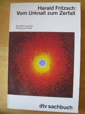 Couverture du produit · Vom Urknall zum Zerfall: Die Welt zwischen Anfang und Ende (dtv Sachbuch)