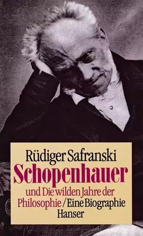 Couverture du produit · Schopenhauer: und die wilden Jahre der Philosophie. Eine Biographie