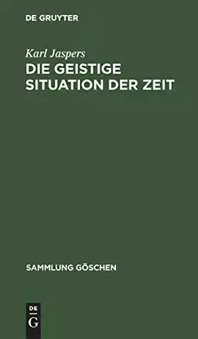 Couverture du produit · Die geistige Situation der Zeit (Sammlung Göschen, 1000, Band 1000)