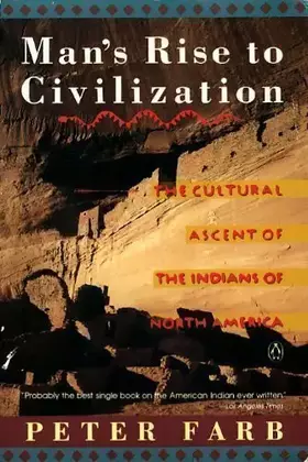 Couverture du produit · Man's Rise to Civilization: The Cultural Ascent of the Indians of North America