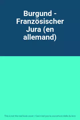 Couverture du produit · Burgund - Französischer Jura (en allemand)