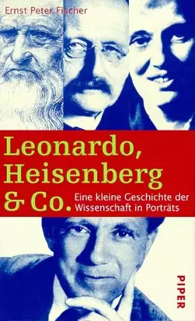Couverture du produit · Leonardo, Heisenberg & Co: Eine kleine Geschichte der Wissenschaft in Porträts