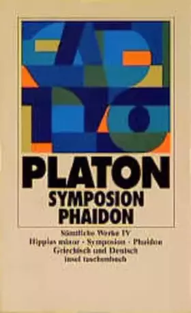 Couverture du produit · Sämtliche Werke in zehn Bänden. Griechisch und deutsch (it 1401-1410 in Kassette): IV: Hippias minor. Symposion. Phaidon (insel