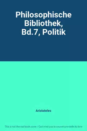 Couverture du produit · Philosophische Bibliothek, Bd.7, Politik