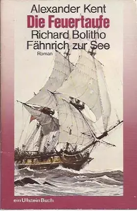 Couverture du produit · Die Feuertaufe (8855 080). Richard Bolitho, Fähnrich zur See.