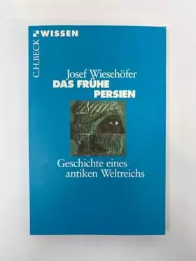 Couverture du produit · Das frühe Persien: Geschichte eines antiken Weltreichs (Beck'sche Reihe)