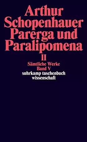 Couverture du produit · Sämtliche Werke in fünf Bänden: Band V: Parerga und Paralipomena. Kleine philosophische Schriften II. 2 Bde. (suhrkamp taschenb