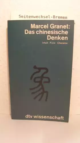 Couverture du produit · Das chinesische Denken. Inhalt, Form, Charakter.
