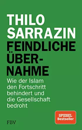 Couverture du produit · Feindliche Übernahme: Wie der Islam den Fortschritt behindert und die Gesellschaft bedroht