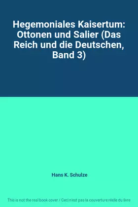 Couverture du produit · Hegemoniales Kaisertum: Ottonen und Salier (Das Reich und die Deutschen, Band 3)