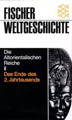 Couverture du produit · Fischer Weltgeschichte, Bd.3, Die Altorientalischen Reiche II, Das Ende des 2. Jahrtausends