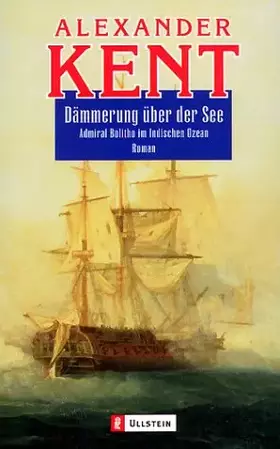 Couverture du produit · Dämmerung über der See: Admiral Bolitho im Indischen Ozean (Ein Richard-Bolitho-Roman, Band 22)