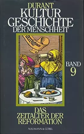 Couverture du produit · Kulturgeschichte der Menschheit. 9. Band Das Zeitalter der Reformation