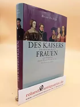 Couverture du produit · Des Kaisers Frauen: Eine Reise mit Karl V. von Flandern durch Deutschland bis in die Estremadura