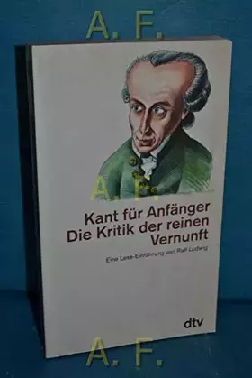 Couverture du produit · Kant für Anfänger Die Kritik der reinen Vernunft: Eine Lese-Einführung von Ralf Ludwig (dtv Kultur & Geschichte)