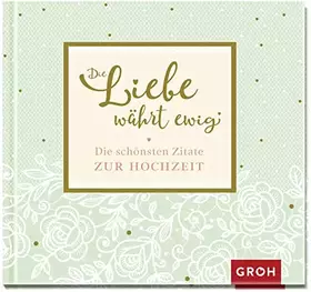 Couverture du produit · Die Liebe währt ewig - Die schönsten Zitate zur Hochzeit