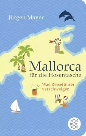Couverture du produit · Mallorca für die Hosentasche: Was Reiseführer verschweigen | Geschenkausgabe im Miniformat (Fischer Taschenbibliothek)