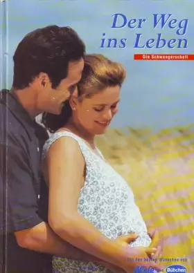 Couverture du produit · Der Weg ins Leben. Die Schwangerschaft