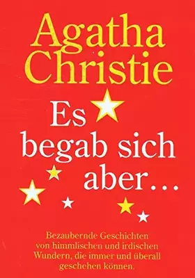 Couverture du produit · Es begab sich aber ...: Bezaubernde Geschichten von himmlischen und irdischen Wundern, die immer und überall geschehen können