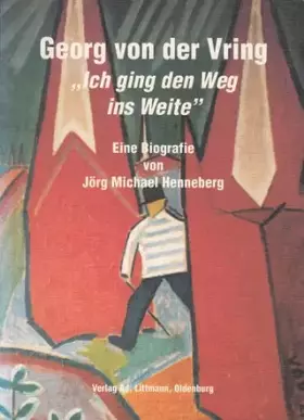 Couverture du produit · Georg von der Vring: "Ich ging den Weg ins Weite"