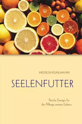 Couverture du produit · Seelenfutter: Frische Energie für die Alltage unseres Lebens (TELOS - Erzählende Paperbacks)