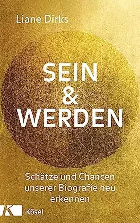 Couverture du produit · Sein & Werden: Schätze und Chancen unserer Biografie neu erkennen