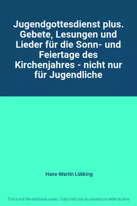Couverture du produit · Jugendgottesdienst plus. Gebete, Lesungen und Lieder für die Sonn- und Feiertage des Kirchenjahres - nicht nur für Jugendliche