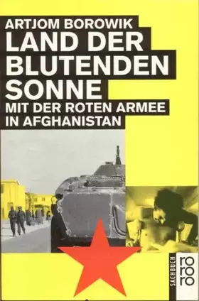 Couverture du produit · Land der blutenden Sonne: Mit der Roten Armee in Afghanistan (rororo sachbuch)