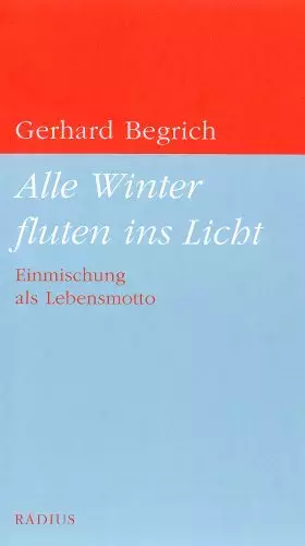 Couverture du produit · Alle Winter fluten ins Licht: Einmischung als Lebensmotto