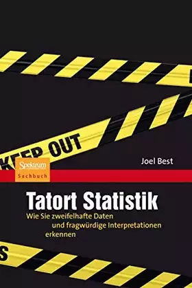 Couverture du produit · Tatort Statistik: Wie Sie zweifelhafte Daten und fragwürdige Interpretationen erkennen