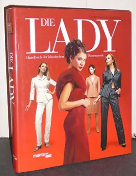 Couverture du produit · Die Lady. Handbuch der klassischen Damenmode