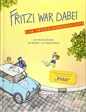 Couverture du produit · Fritzi war dabei. Eine Wendewundergeschichte (gebundene Ausgabe): Das Kinderbuch zu Friedlicher Revolution und Mauerfall | Buch