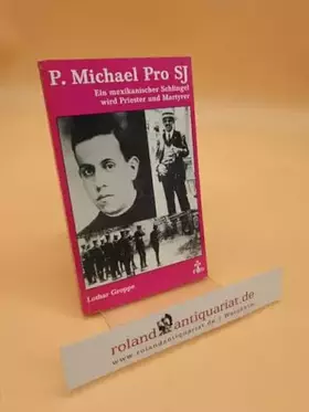 Couverture du produit · P. Michael Pro SJ - (1891 - 1927)
