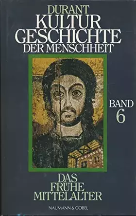 Couverture du produit · Kulturgeschichte der Menschheit. Band 6: Das frühe Mittelalter. OVP