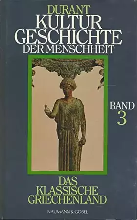 Couverture du produit · Durant Kultur Geschichte der Menschheit Band 3 Das Klassische Griechenland
