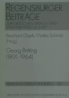 Couverture du produit · Georg Britting (1891-1964): Vorträge des Regensburger Kolloquiums 1991 (Regensburger Beiträge zur deutschen Sprach- und Literat