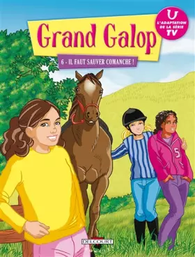Couverture du produit · Grand Galop T06: Il faut sauver Comanche !