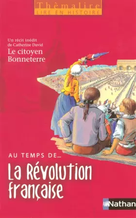 Couverture du produit · Thèmalire - Livre élève Au temps de La Révolution française