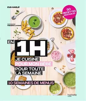 Couverture du produit · En 1 h je cuisine pour bébé: 10 semaines de menus